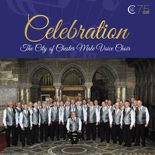 Celebration - The City of Chester Male Voice Choir CD